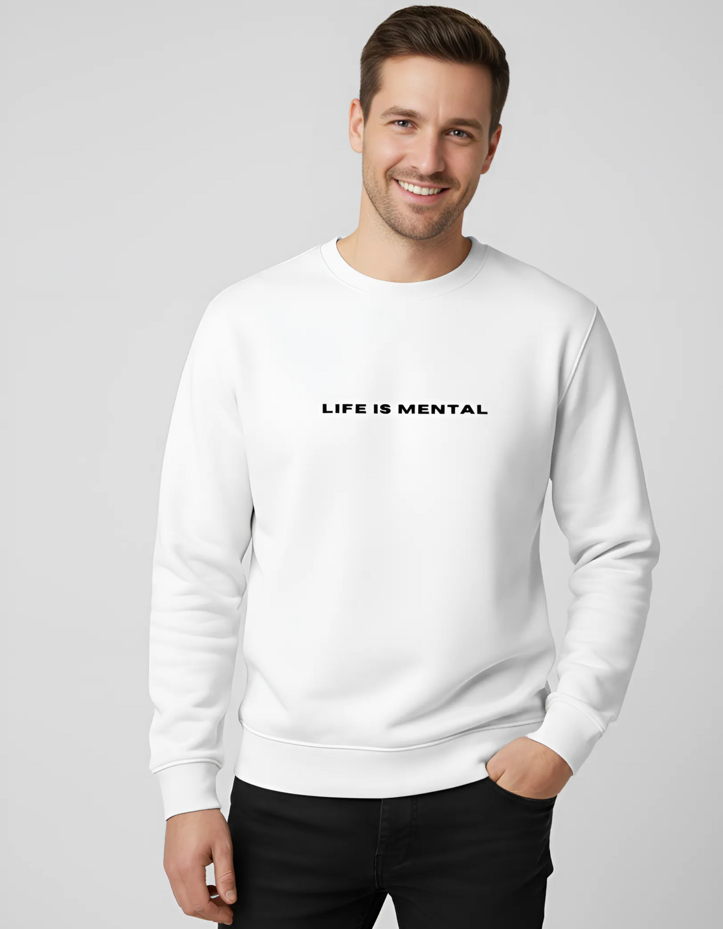 "Life is Mental" Unisex Sweatshirt | 100% Cotton, 300 GSM Fleece, Soft, and Breathable