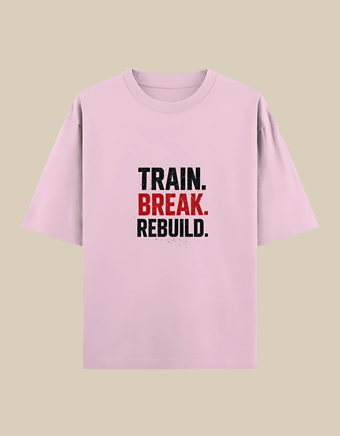 Unisex Oversized Classic T-Shirt – “Train. Break. Rebuild.” | 240 GSM 100% Cotton | Gym & Casual Wear