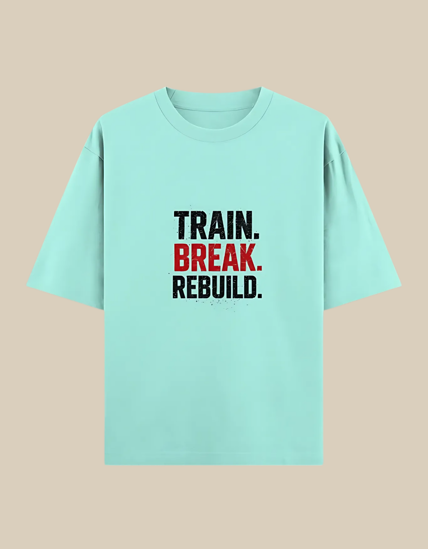 Unisex Oversized Classic T-Shirt – “Train. Break. Rebuild.” | 240 GSM 100% Cotton | Gym & Casual Wear