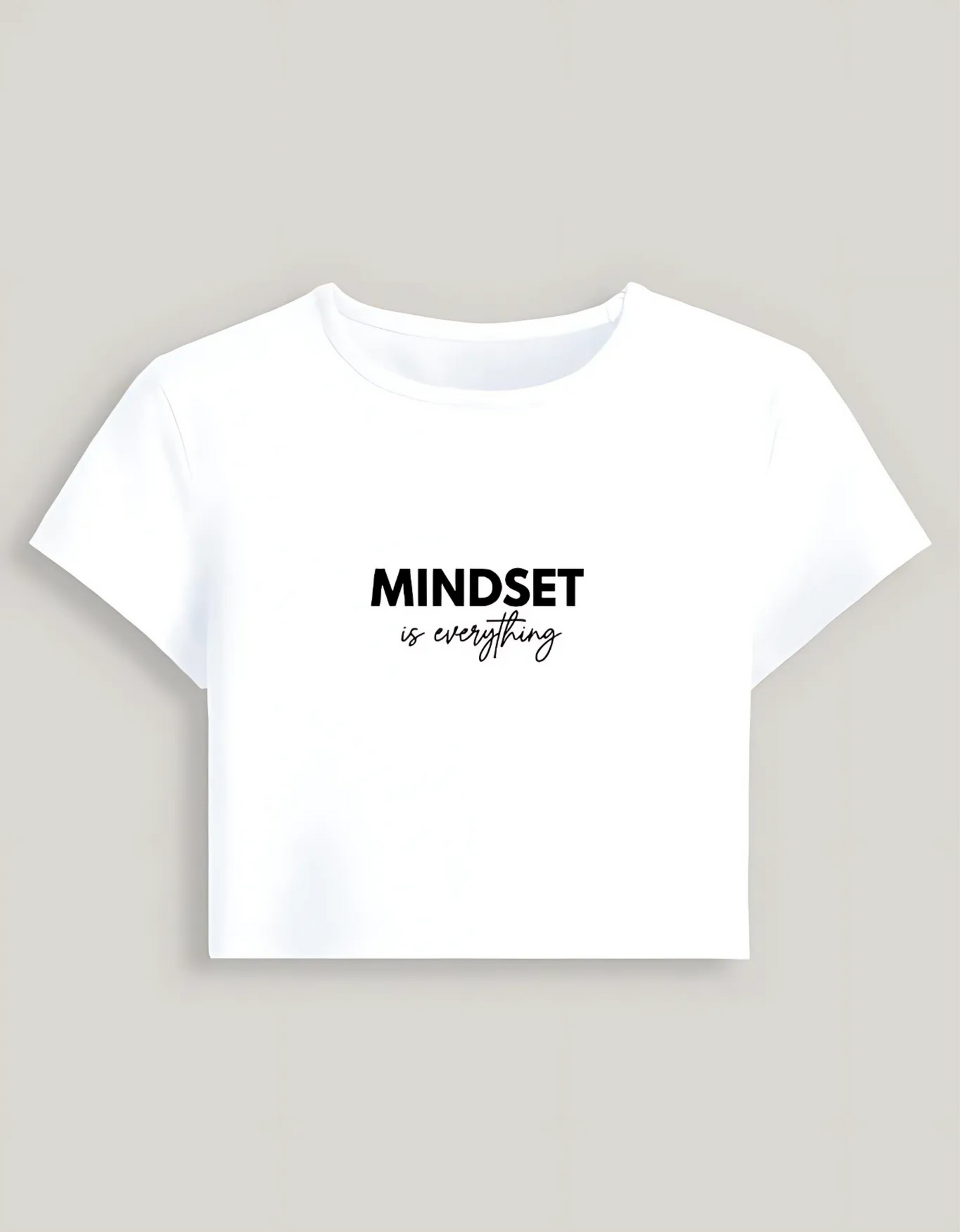 Women’s Baby Tee – “Mindset is Everything” Print | Stretchable Gen Z Fit | 240 GSM Cotton-Spandex, Bio-Washed