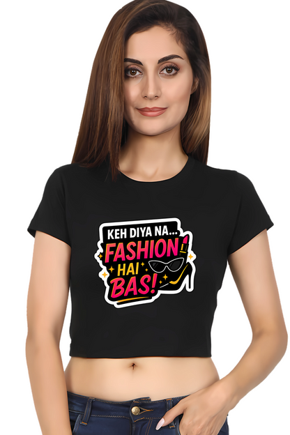 Keh Diya Na Fashion Hai Bas Women’s Crop Top – 180 GSM | 100% Cotton | Stylish Super Combed Bio-Washed Tee