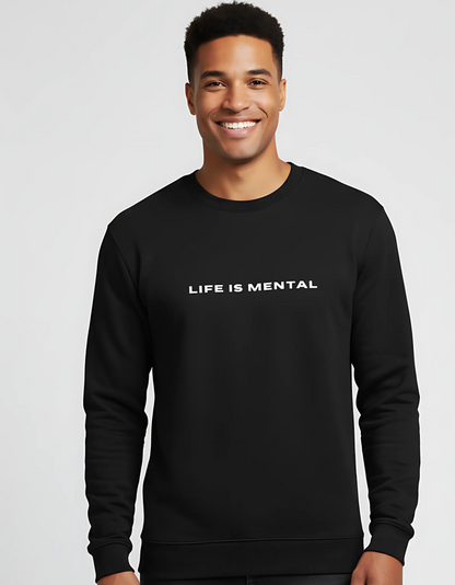 Edgy Minimalist "Life is Mental" Sweatshirt | Premium Cotton Blend | Soft, Pre-Shrunk & Bio-Washed