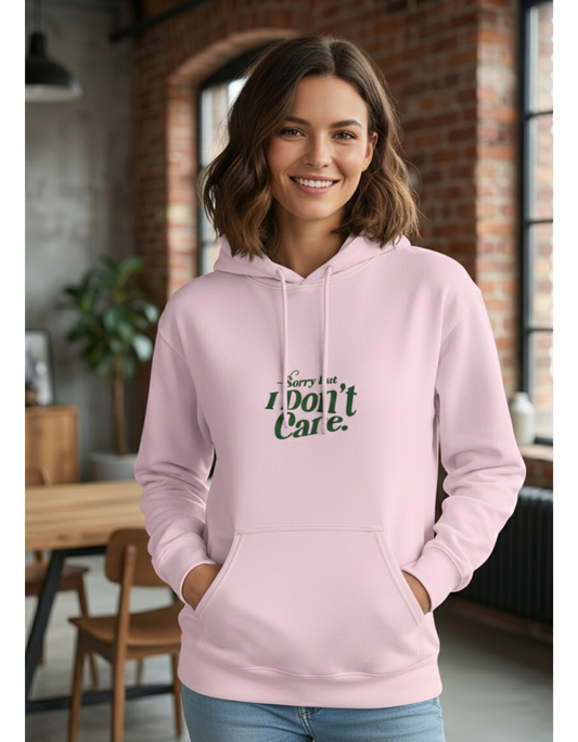 "Sorry But I Don't Care" Printed Unisex Hoodie | Premium 300 GSM Cotton Blend Pullover Sweatshirt