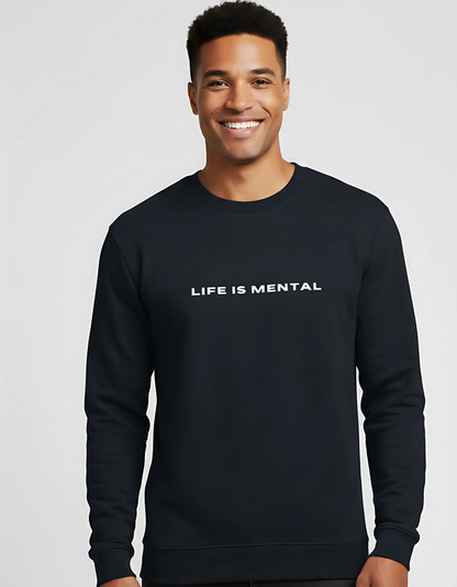 Edgy Minimalist "Life is Mental" Sweatshirt | Premium Cotton Blend | Soft, Pre-Shrunk & Bio-Washed