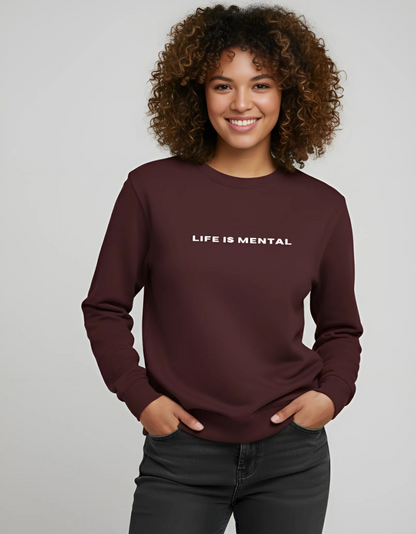 Edgy Minimalist "Life is Mental" Sweatshirt | Premium Cotton Blend | Soft, Pre-Shrunk & Bio-Washed