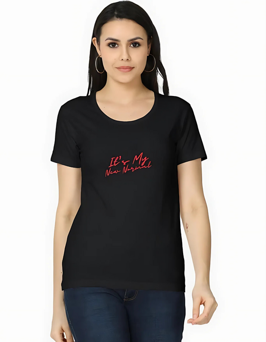 Women’s Classic Black T-Shirt – “It’s My New Normal” Graphic Print | 100% Super Combed Cotton | 180 GSM | Regular Fit