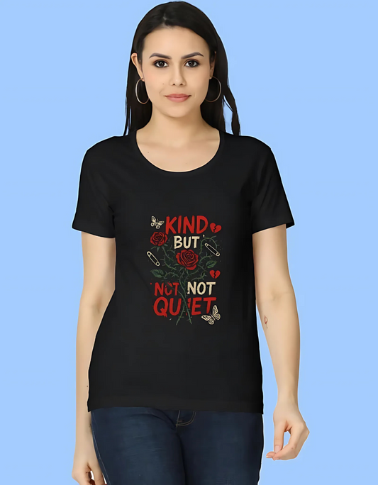 Women’s Classic Cotton T-Shirt – “Kind But Not Quiet” Grunge Rose Graphic | 180 GSM | Regular Fit