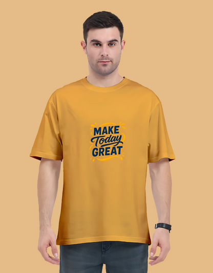 Unisex Oversized Classic T-Shirt – “Make Today Great” Motivational Graphic Print | 240 GSM, Super Combed Cotton
