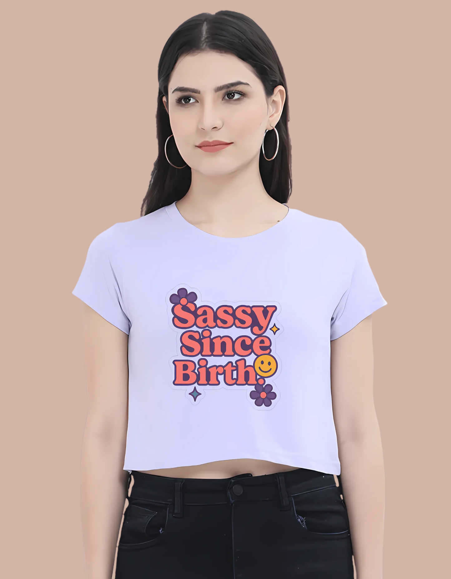 Sassy Since Birth Women's Crop Top – 100% Cotton | Funky Printed Casual Tee