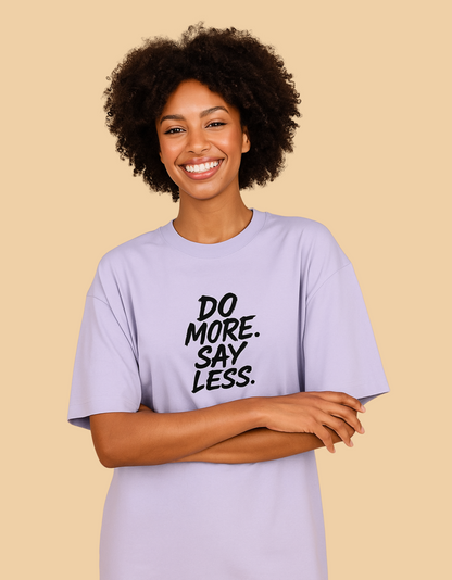 Unisex Oversized Classic T-Shirt | "Do More Say Less" Graphic Tee | 240 GSM 100% Cotton
