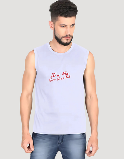 Men’s Sleeveless Cotton T-Shirt – "It’s My New Normal" Print | 180 GSM | Bio-Washed | Regular Fit