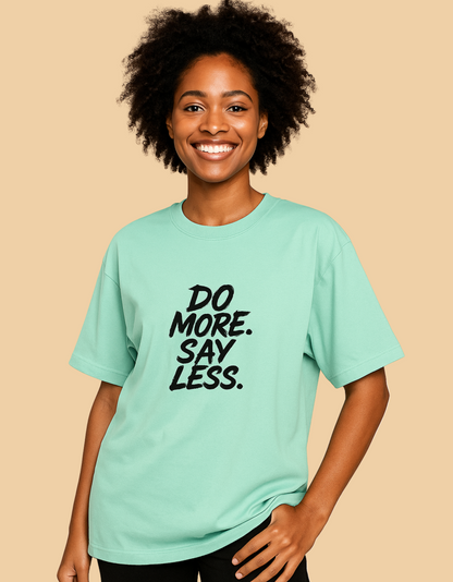 Unisex Oversized Classic T-Shirt | "Do More Say Less" Graphic Tee | 240 GSM 100% Cotton