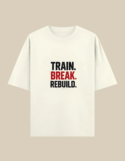 Unisex Oversized Classic T-Shirt – “Train. Break. Rebuild.” | 240 GSM 100% Cotton | Gym & Casual Wear