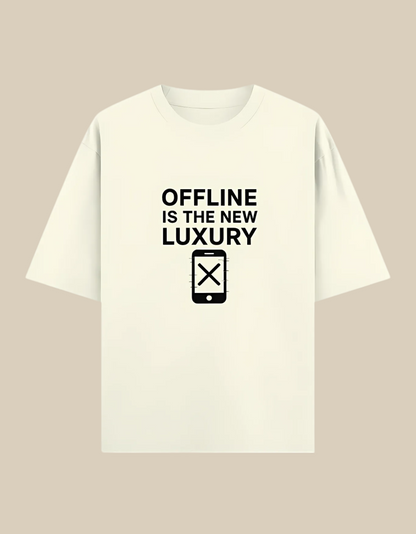 Unisex Oversized Classic T-Shirt – "Offline Is The New Luxury" Print | 240 GSM 100% Cotton