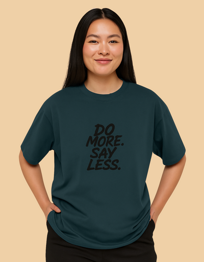 Unisex Oversized Classic T-Shirt | "Do More Say Less" Graphic Tee | 240 GSM 100% Cotton
