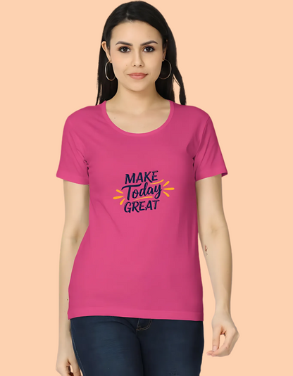 Women’s Classic Cotton T-Shirt – “Make Today Great” Positive Quote Print | 180 GSM, Regular Fit, Super Combed Cotton