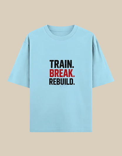Unisex Oversized Classic T-Shirt – “Train. Break. Rebuild.” | 240 GSM 100% Cotton | Gym & Casual Wear