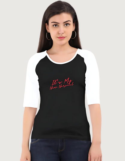 Women’s Black & White Raglan T-Shirt – “It’s My New Normal” Print | 100% Super Combed Cotton | Regular Fit | 180 GSM
