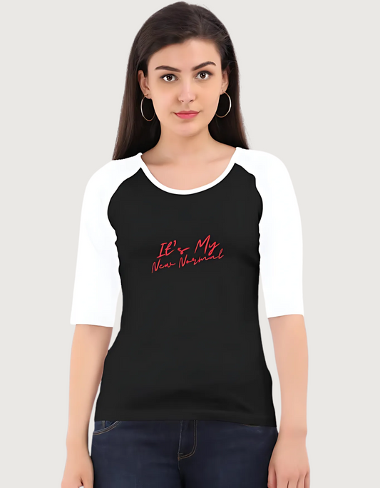 Women’s Black & White Raglan T-Shirt – “It’s My New Normal” Print | 100% Super Combed Cotton | Regular Fit | 180 GSM
