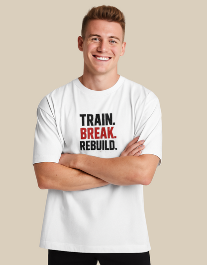 Unisex Oversized Classic T-Shirt – “Train. Break. Rebuild.” | 240 GSM 100% Cotton | Gym & Casual Wear