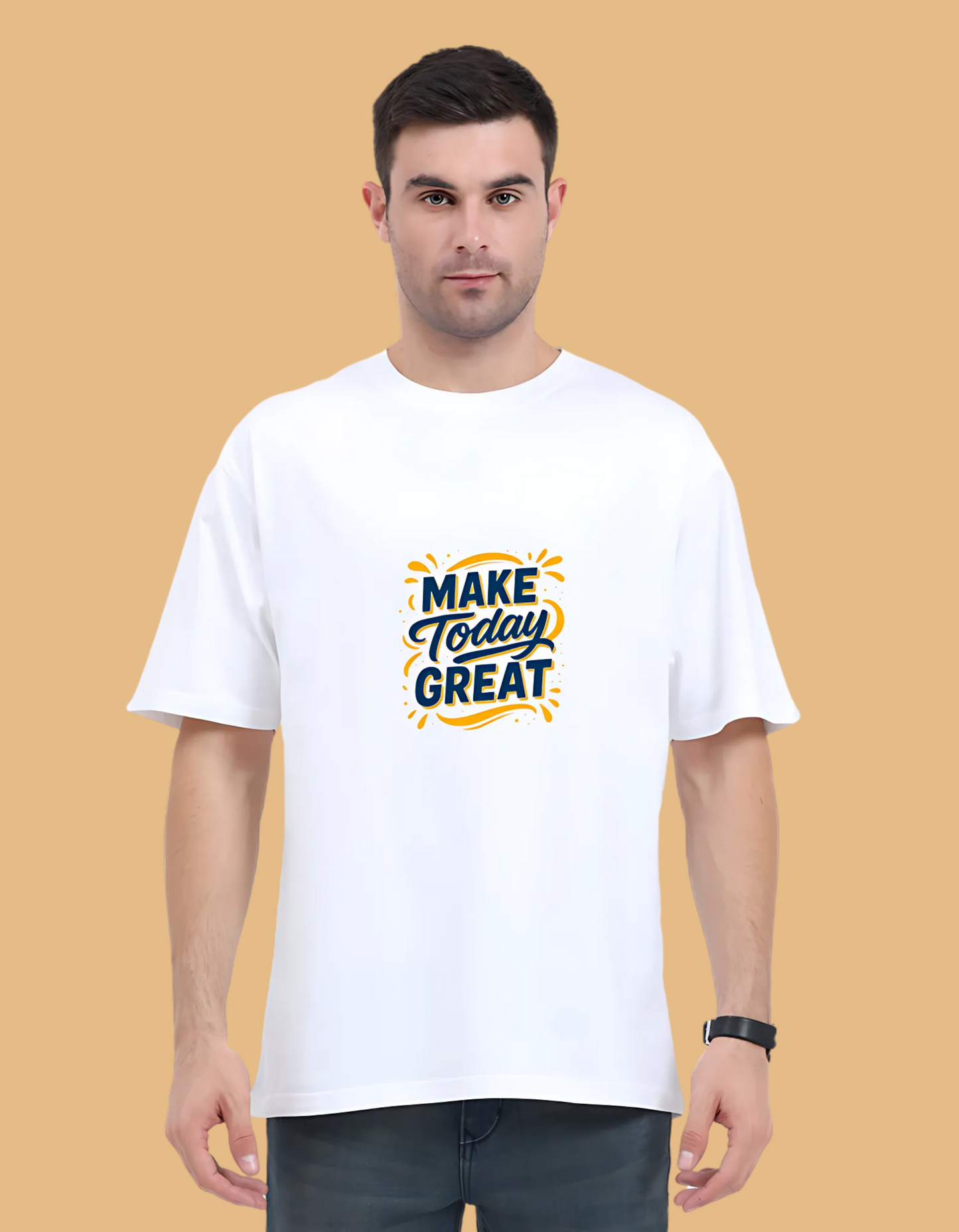 Unisex Oversized Classic T-Shirt – “Make Today Great” Motivational Graphic Print | 240 GSM, Super Combed Cotton